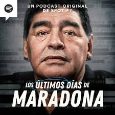 Los últimos días de Maradona podcast